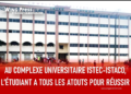 Au Complexe Universitaire Istec-Istaco, l&rsquo;Étudiant a tous les atouts pour réussir